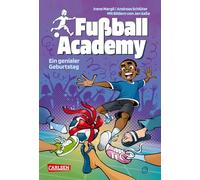Fußball Academy 5: Ein genialer Geburtstag: Spannendes Fußballbuch ab 9 Jahren über ein Geburtstagsturnier an einer Kicker-Talentschule