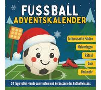 Fußball Adventskalender: 24 Tage voller lustiger Aktivitäten, Rätsel, Quiz und mehr | Ein Weihnachts-Countdown Buch für junge Fans