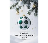 Fussball Adventskalender: Fußball-Wissen, Rätsel & Fun Facts für die Adventszeit - Perfektes Geschenk für Kinder, Jungs & Mädchen