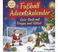Fußball-Adventskalender: Quiz-Buch mit Fragen und Rätsel: Wissens-Adventskalender ohne Schokolade - 24 Rätsel für Fußballfans - Das perfekte Geschenk zur Weihnachtszeit