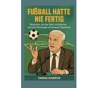 Fussball hatte nie fertig: Menschen, die das Spiel veränderten und eine Hommage an Giovanni Trapattoni