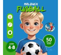 Fußball Malbuch für Kinder ab 4-8 Jahren | Große und einfache Bilder für Kinder im Alter von 4, 5, 6, 7, 8 Jahren: 50 originelle, schöne Malvorlagen, bildschirmfreie Zeit [DE] (Malbuch 4-8 jahre)