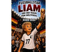 Fußballstar Liam und der Traum vom Weltpokal