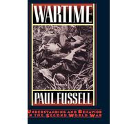 Wartime: Understanding and Behavior in the Second World - HardBack NEW Paul Fuss