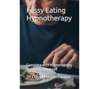 Fussy Eating Hypnotherapy: Complete with Hypnotherapy session to downoad (Helping Hypnotherapies)