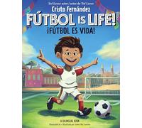 Fútbol Is Life! / ¡El Fútbol Es Vida! (Bilingual Hardcover Storybook)