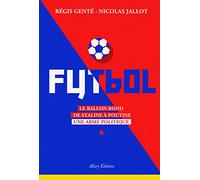 Futbol. Le ballon rond de Staline à Poutine: Le ballon rond de Staline à Poutine, une arme politique