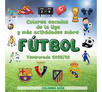 Fútbol libro de colorear para niños a partir de 7 años: Colorea escudos y más actividades: curiosidades, laberintos, sopas de letras, chistes... Ideas de regalos de fútbol para niños.