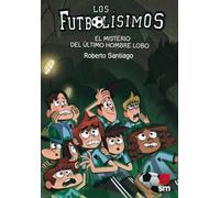 Futbolisimos: El misterio del ultimo hombre lobo