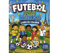 FUTEBOL PELO MUNDO: LIVRO DE COLORIR