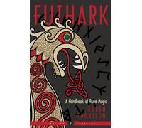 Futhark : A Handbook of Rune Magic, New Edition