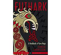 Futhark - New Edition: A Handbook of Rune Magic (Weiser Classics)