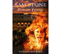 Futile Flame: Volume 2 (The Vampire Gene Series)