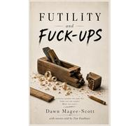 Futility and Fuck-Ups