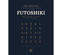 Futoshiki: 220 Elegant Logic Puzzles · Easy to Medium (The Library)