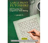 Futoshiki Large Print - Level 2: 550 Inequality Logic Puzzles for Adults | Intermediate to Expert | 6x6 Grids | 7x7 Grids | 8x8 Grids | Brain Teasers with Solutions