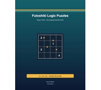 Futoshiki Logic Puzzles: Easy to Hard: 120 Inequality Number Grids for Adults - Step-Up 4×4, 5×5 & 6×6
