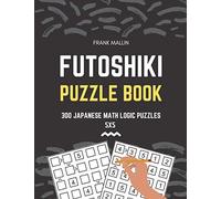Futoshiki Puzzle Book: 300 Japanese Math Logic Puzzles 5x5