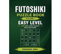 FUTOSHIKI PUZZLE BOOK: Easy Level 1200 Easy Logic Puzzles with Solutions