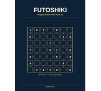 Futoshiki Puzzle Book for Adults: 200 Challenging 7x7 Logic Puzzles - Easy to Medium with Full Solutions