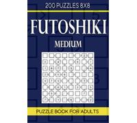Futoshiki Puzzle Book For Adults: 200 Puzzles 8x8 Medium