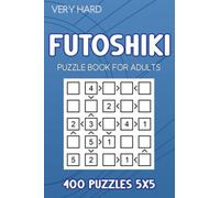 Futoshiki Puzzle Book For Adults: 400 Puzzles 5x5 Very Hard