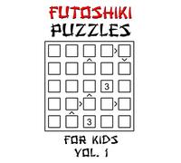 Futoshiki Puzzle Book For Kids Vol.1: 100 Fun 'More Or Less' Logic Puzzle Games With Solution: Grid Sizes 5x5 Easy Level