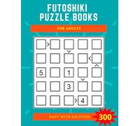 futoshiki puzzle books for adults: 300 easy with solution Brain Games