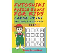 Futoshiki Puzzle Books For kids - Large Print 4 x 4 Grid - 4 clues - Easy - Book 1: Mind Games For Kids - Logic Games For Kids - Puzzle Book For Kids