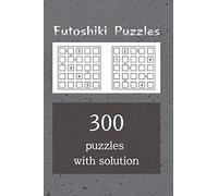 Futoshiki Puzzles: 300 Japanese Math Logic Puzzles Puzzles With Solutions - Grid Size 5x5 - Book to Challenge Your Brain (6 x 9 in - 150 Pages)