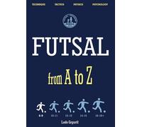 FUTSAL from A to Z: FUTSAL 6-9 years, the first book