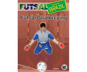 Futsal Made in Brazil: Futsal Goalkeeping