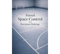 Futsal Space Control and Decision Making