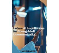 Future AI Implications for Young Adult Communication
