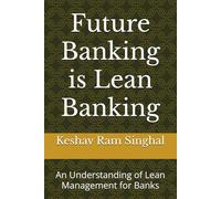 Future Banking is Lean Banking: An Understanding of Lean Management for Banks
