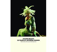 Future Beauty: 30 Years of Japanese Fashion