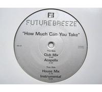Future Breeze - How Much Can You Take