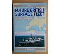 FUTURE BRITISH SURFACE FLEET
