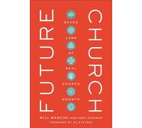 Future Church: 7 Laws of Real Church Growth