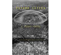 Future Cities: A Visual Guide