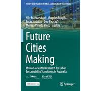 Future Cities Making: Mission-oriented Research for Urban Sustainability Transitions in Australia (Theory and Practice of Urban Sustainability Transitions)