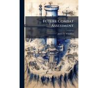 Future Combat Assessment