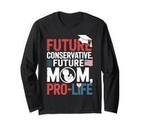 Future Conservative Future Mom Christian Pro Life Student Long Sleeve T-Shirt