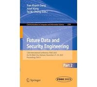 Future Data and Security Engineering: 12th International Conference, FDSE 2025, Ho Chi Minh City, Vietnam, November 27-29, 2025, Proceedings, Part II ... in Computer and Information Science, 2709)