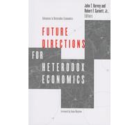Future Directions for Heterodox Economics (Advances in Heterodox Economics)