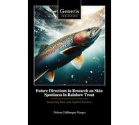 Future Directions in Research on Skin Spottiness in Rainbow Trout: Integrating Basic and Applied Sciences