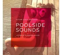 Future Disco Presents Poolside Sounds
