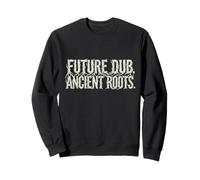 Future Dub Ancient Roots Reggae Sound System Sweatshirt