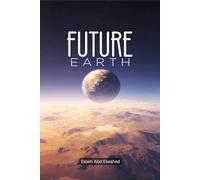 Future Earth: 100 True Stories of a Broken Planet and Survival: 10 (Sci-Fi and Fantasy)