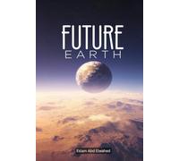 Future Earth: 100 True Stories of a Broken Planet and Survival (Sci-Fi & Fantasy)